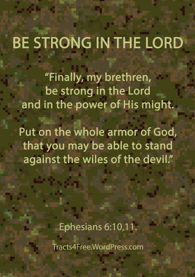 Be strong in the Lord Christian poster. Eph. 6:10,11. Camouflage background and poster by David Clode.